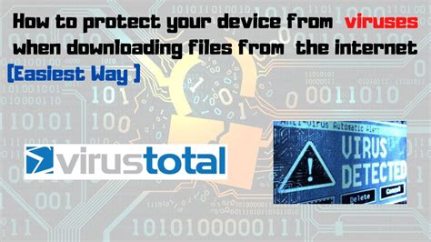 How To Protect Your Device From Viruses When Downloading Files From The