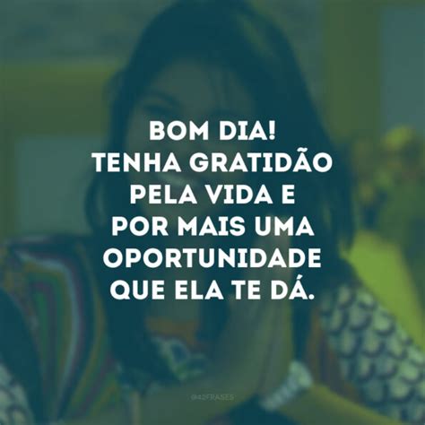 60 frases de bom dia gratidão para começar a manhã feliz