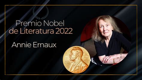 Gana Annie Ernaux Nobel de Literatura 2022 Más Cultura