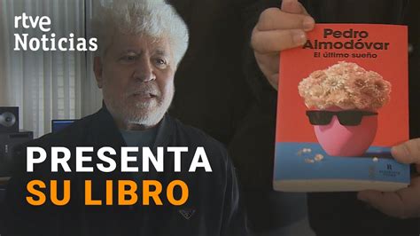 Almod Var Presenta El Ltimo Sue O Relatos Tras La Muerte De Su