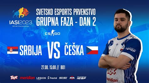 CSGO SRBIJA vs ČEŠKA GRUPE DAN 2 IESF SVETSKO ESPORTS PRVENSTVO