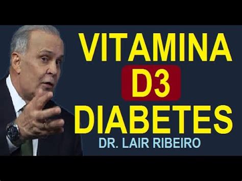 Vitamina D No Diabetes E Gordura E Carboidrato Dr Lair Ribeiro