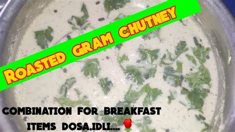 Roasted Gram And Coconut Chutney Best Combination For Dosa And Idly