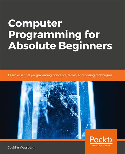 Computer Programming For Absolute Beginners Learn Essential Computer