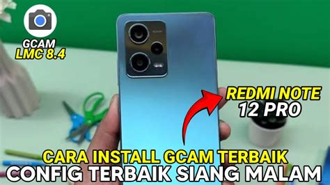 Terbaru Cara Pasang Gcam Lmc Config Terbaik Siang Dan Malam Di