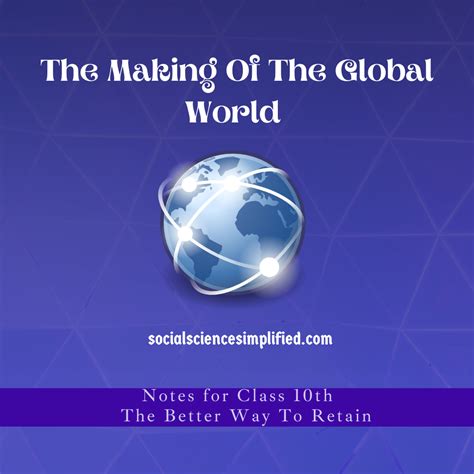 The Making Of A Global World (Easy notes for class 10th)