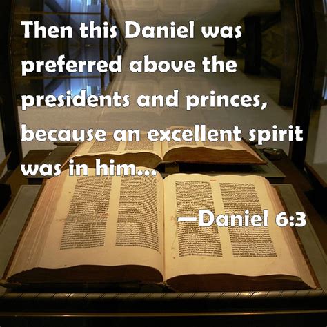 Daniel 6:3 Then this Daniel was preferred above the presidents and ...