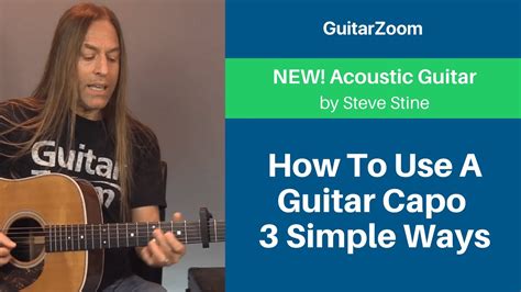 How To Use A Guitar Capo 3 Simple Ways Acoustic Guitar Lesson Youtube