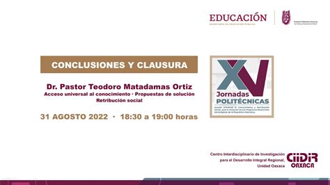 Conclusiones y Clausura de las XV Jornadas Politécnicas del CIIDIR