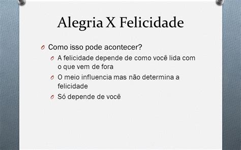 Qual A Diferença Entre Alegria E Felicidade BRAINCP