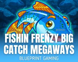 Fishin Frenzy Big Catch MegaWays - ProperBonus