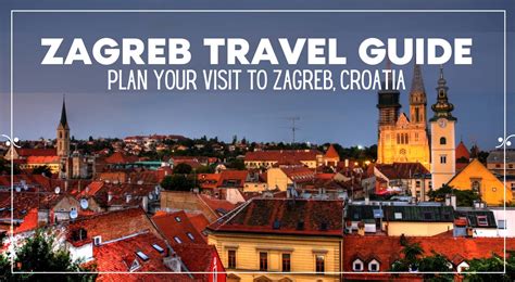 Zagreb Travel Guide: Plan Your Trip to Zagreb, Croatia