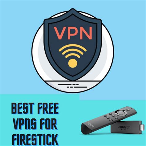 7 Best Free VPNs For FireStick That Are Completely Safe To Use Feb 2021