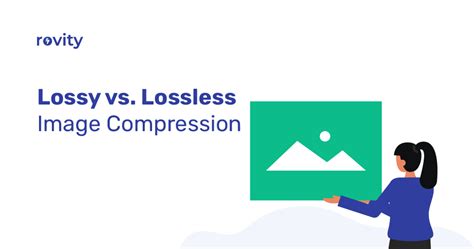 Lossy Vs Lossless Image Compression Rovity