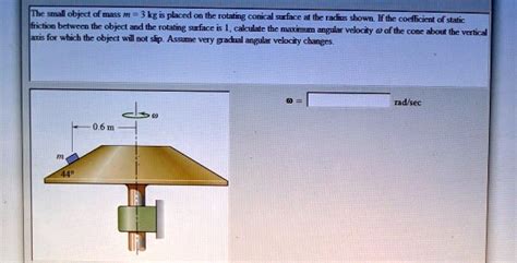 Solved The Small Object Of Mass M Kg Is Placed On The Rotating