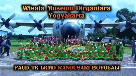 Wisata Museum Dirgantara Yogyakarta Outing Class Paud Tk Lkmd