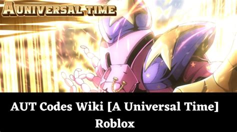 AUT Codes Wiki [A Universal Time Jujutsu 4.2] [January 2025] - MrGuider