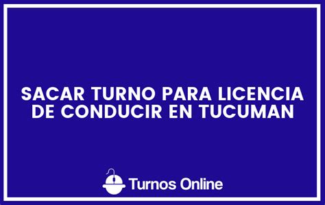 Sacar Turno Para Licencia De Conducir En Tucuman Turnos Online