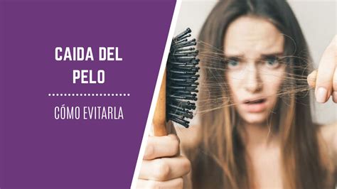 Trucos Para Prevenir La Caida Del Cabello