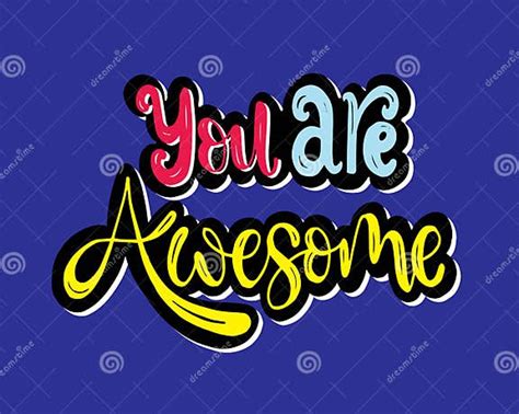 You Are Awesome Positive Quote Handwritten With Brush Typography Stock