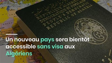 Un Nouveau Pays Sera Bient T Accessible Sans Visa Aux Alg Riens Youtube