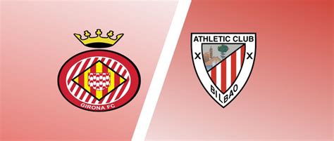 Girona Vs Athletic Club Predictions Match Preview