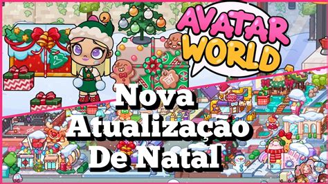 ATUALIZAÇÃO DE NATAL NO AVATAR WORLD CHEGOU WORLD DA LILI YouTube