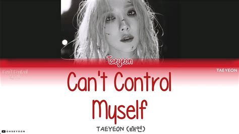 TAEYEON 태연 Can t Control Myself Lyrics Color Coded Lyrics Han