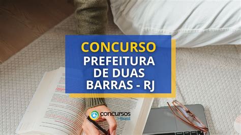 Concurso Prefeitura Duas Barras Rj Vagas At R Mil