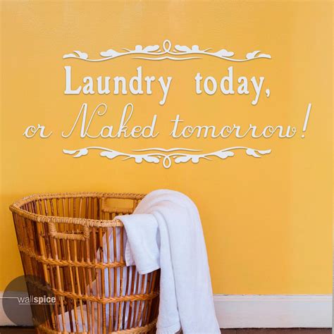 Laundry Today Or Naked Tomorrow Vinyl Wall Decal Sticker Mud Etsy