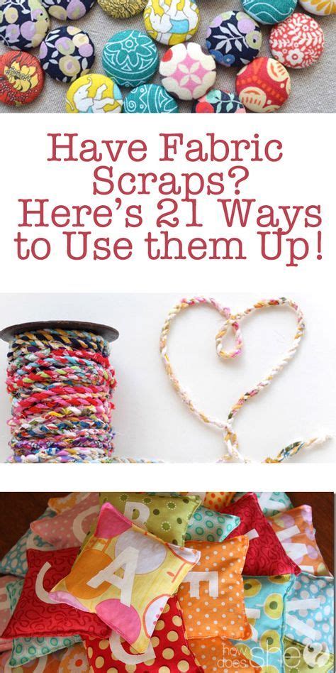 Have Fabric Scraps Heres 21 Ways To Use Them Up Scrap Fabric