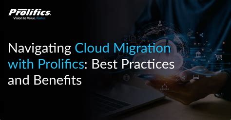 Cloud Migration Best Practices Benefits Prolifics