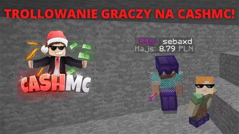 TROLLOWANIE GRACZY NA CASHMC YouTube