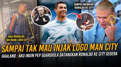 HALLAND DATANGKAN RONALDO SEGERA KE CITY Aksi Respect CR7 Tak Mau