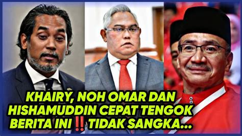 MALAM INI KHAIRY NOH OMAR DAN HISHAMUDDIN CEPAT TENGOK BERITA INI