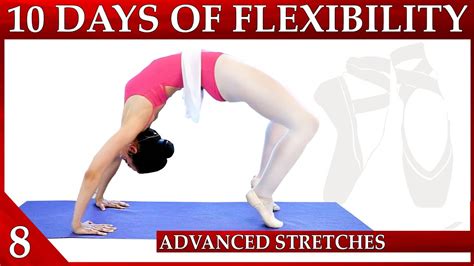 Flexibility Day 8 Advance Stretches 10 Day Flexibility Challenge