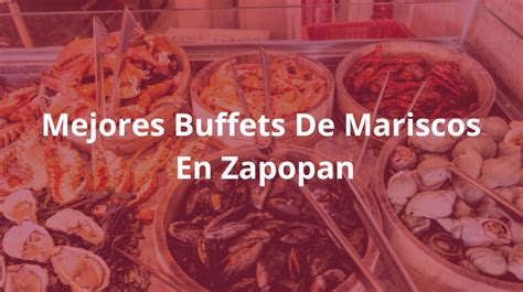 Descubre el Sabor del Océano Los Mejores Buffets de Mariscos en