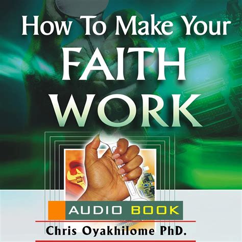 How To Make Your Faith Work Audible Audio Edition Chris