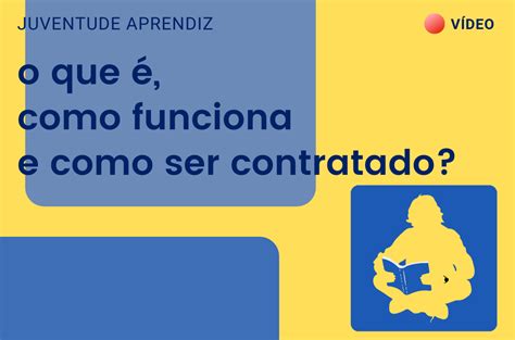 Jovem Aprendiz o que é como funciona e como ser contratado