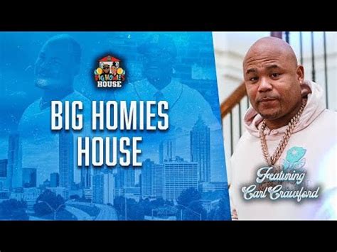 1501 Homies Ft Carl Crawford Big Homies House Ep 112 YouTube