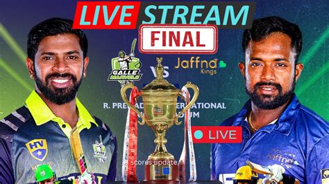 LPL LIVE GAM Vs JF LIVE MATCH STREAMING GALLE Vs JAFFNA LIVE SCORE