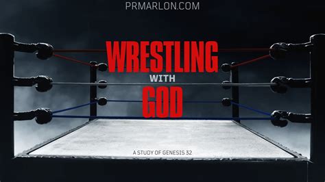 Wrestling With God — Pr Marlons Blog