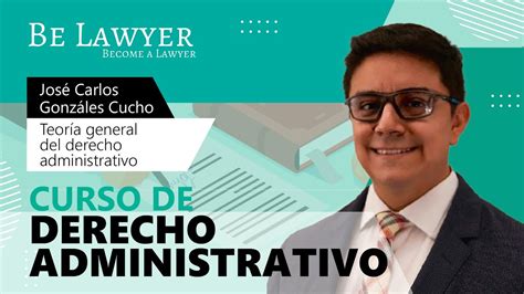 Teor A General Del Derecho Administrativo Be Lawyer Youtube