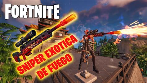 Arma Exotica SNIPER De Fuego FORTNITE YouTube