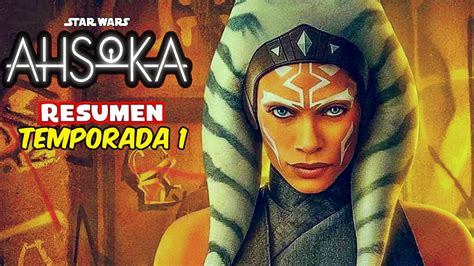 Ahsoka Temporada Capitulo Y Resumen Completo En Minutos Youtube