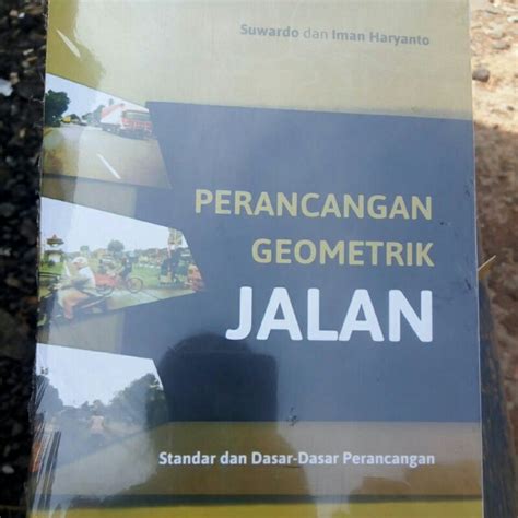 Jual PERANCANGAN GEOMETRIK JALAN Standar Dan Dasar Dasar Perancangan