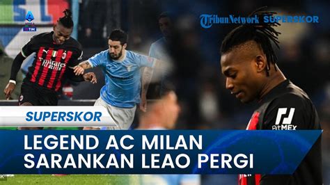 Legenda Ac Milan Sarankan Rafael Leao Cepat Cepat Hengkang Jika Cuma