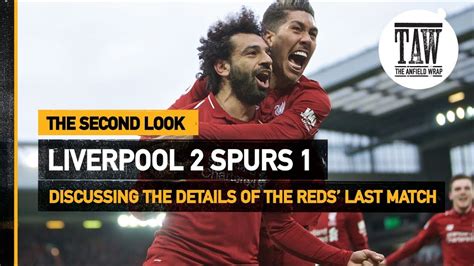 Liverpool 2 Tottenham Hotspur 1 The Second Look Youtube