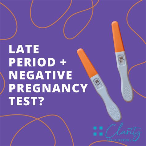 Late Period Negative Pregnancy Test What Is Going On