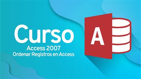 CURSO DE ACCESS BÁSICO Cómo ordenar datos en Access YouTube